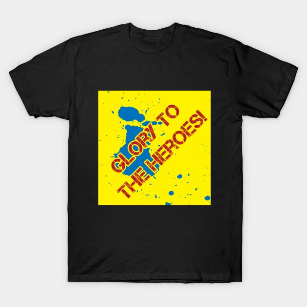 Glory to the heroes, Stand with Ukraine T-Shirt by qrotero